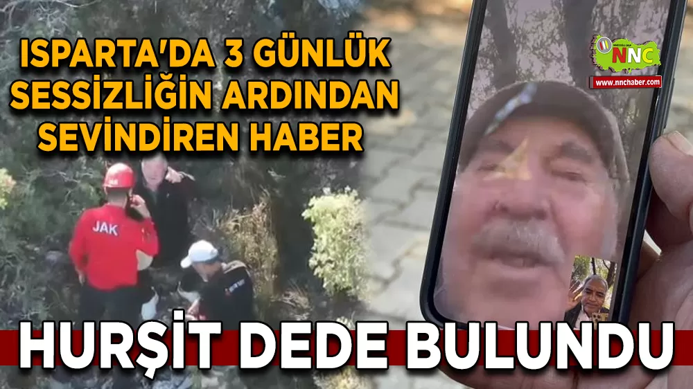 Isparta'da 3 günlük sessizliğin ardından sevindiren haber Hurşit dede bulundu