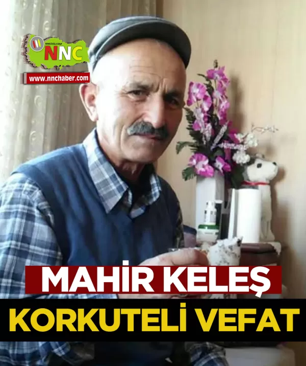 Korkuteli Vefat Mahir Keleş