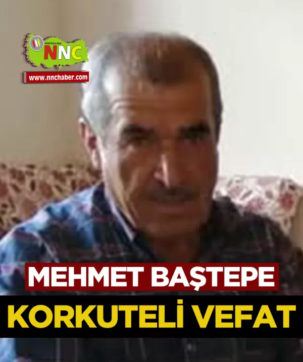 Korkuteli Vefat Mehmet Baştepe