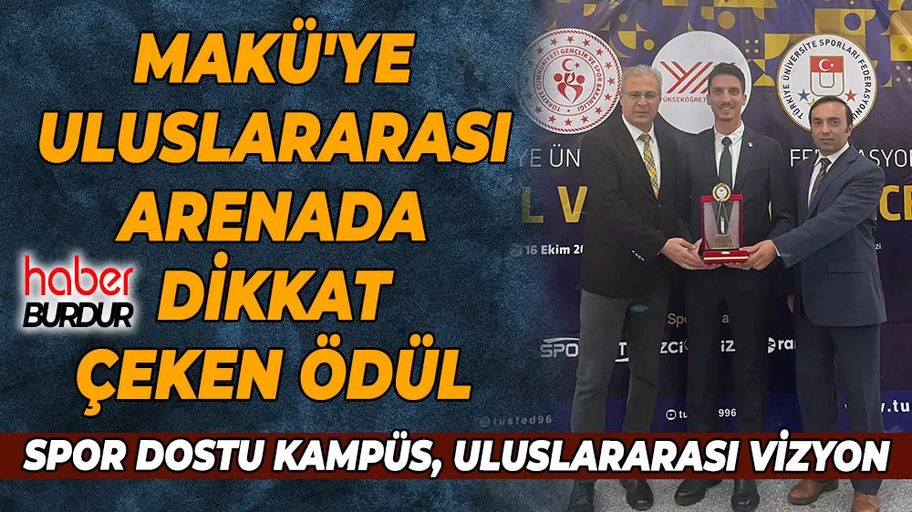 MAKÜ'ye uluslararası arenada dikkat çeken ödül geldi