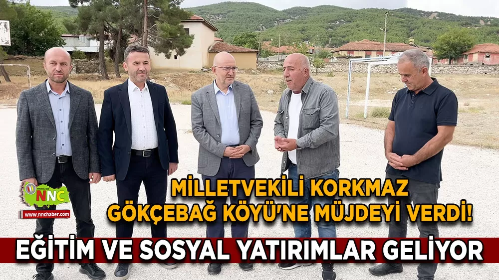 Milletvekili Korkmaz Gökçebağ Köyü'ne müjdeyi verdi! Eğitim ve sosyal yatırımlar geliyor