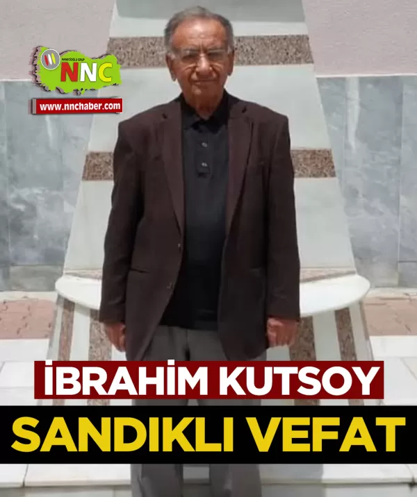Sandıklı Vefat İbrahim Kutsoy