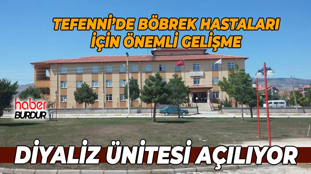 Tefenni’de böbrek hastaları için önemli gelişme Diyaliz ünitesi açılıyor