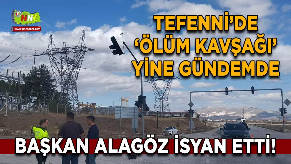 Tefenni’de ‘Ölüm Kavşağı’ yine gündemde Başkan Alagöz isyan etti!