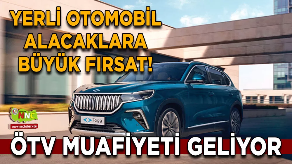 Yerli otomobil alacaklara büyük müjde ÖTV muafiyeti kapıda