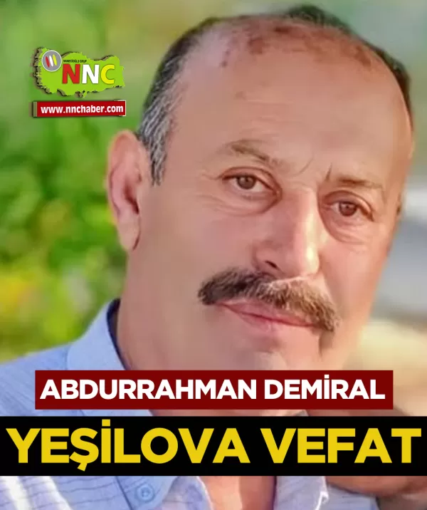Yeşilova Vefat Abdurrahman Demiral