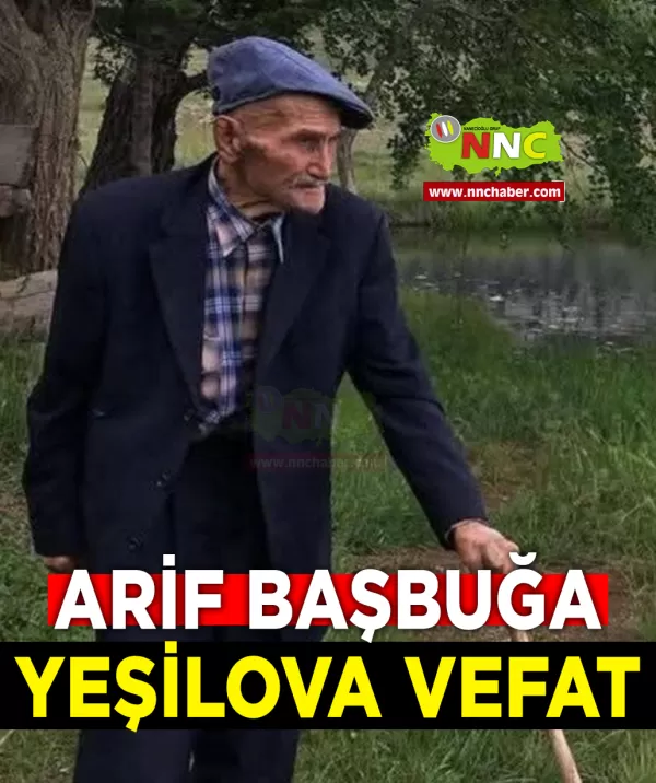 Yeşilova Vefat Arif Başbuğa