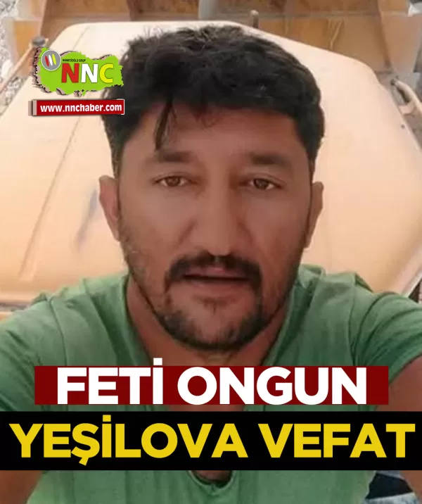 Yeşilova Vefat Feti Ongun