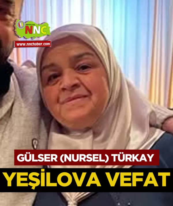 Yeşilova Vefat Gülser (Nursel) Türkay