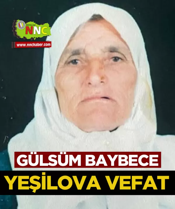 Yeşilova Vefat Gülsüm Baybece
