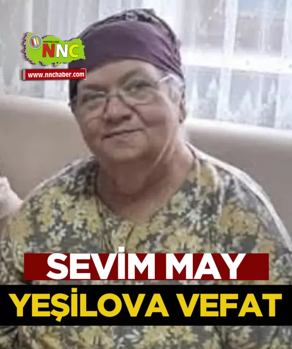 Yeşilova Vefat Sevim May 