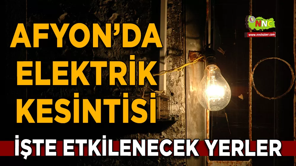 01Aralık Afyonkarahisar elektrik kesintisi! İşte etkilenecek yerler