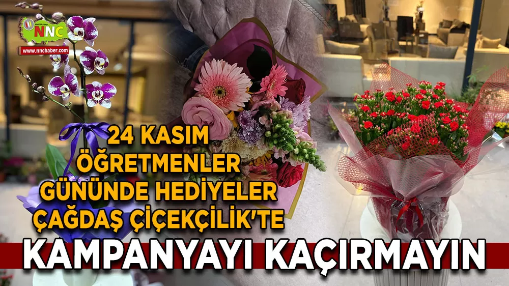 24 Kasım Öğretmenler Gününde hediyeler Çağdaş Çiçekçilik'te Kampanyayı kaçırmayın