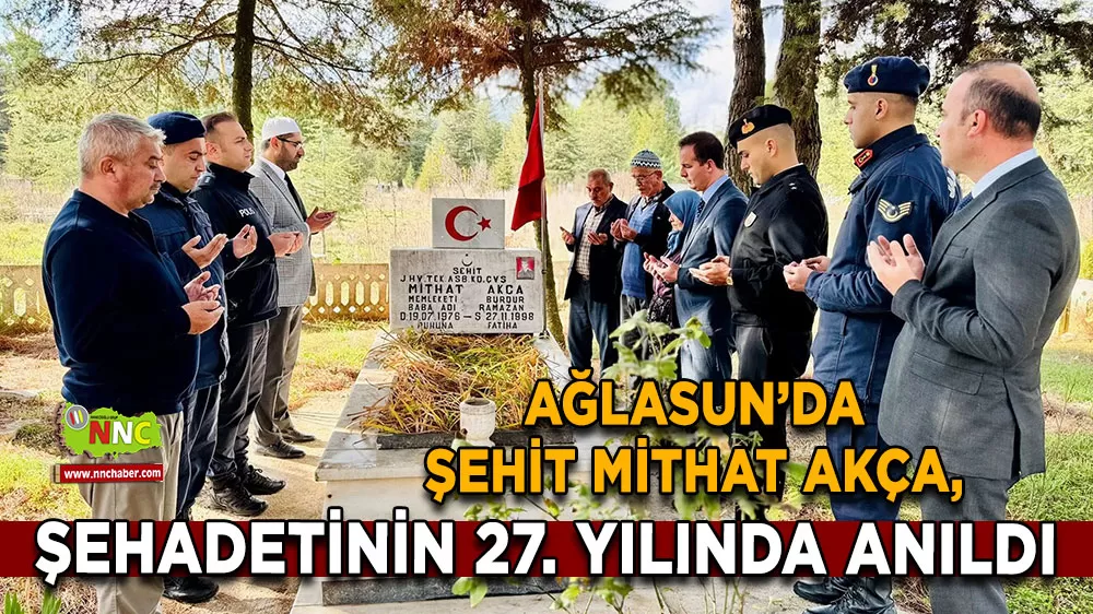 Ağlasun’da Şehit Mithat Akça, şehadetinin 27. yılında anıldı