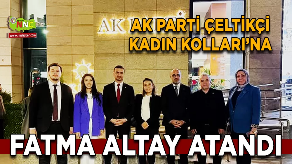 AK Parti Çeltikçi Kadın Kolları Başkanlığına Altay atandı