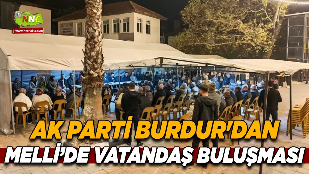 AK Parti İl Başkanı Mustafa Özboyacı Melli’de vatandaşlarla buluştu