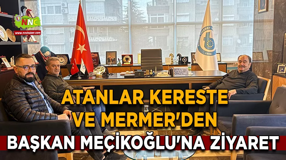 Atanlar Kereste ve Mermer'den Başkan Meçikoğlu'na ziyaret