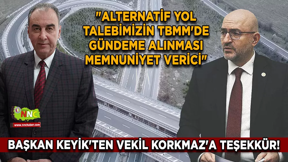 Başkan Keyik'ten Vekil Korkmaz'a teşekkür! 'TBMM'de gündeme alınması memnuniyet verici'