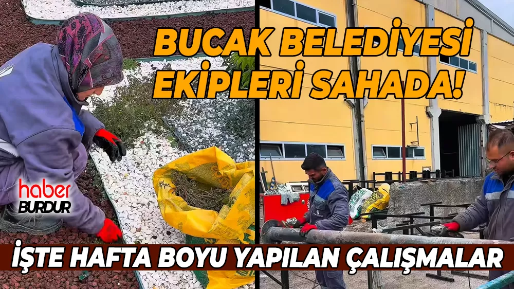 Bucak Belediyesi haftalık çalışma raporunu paylaştı