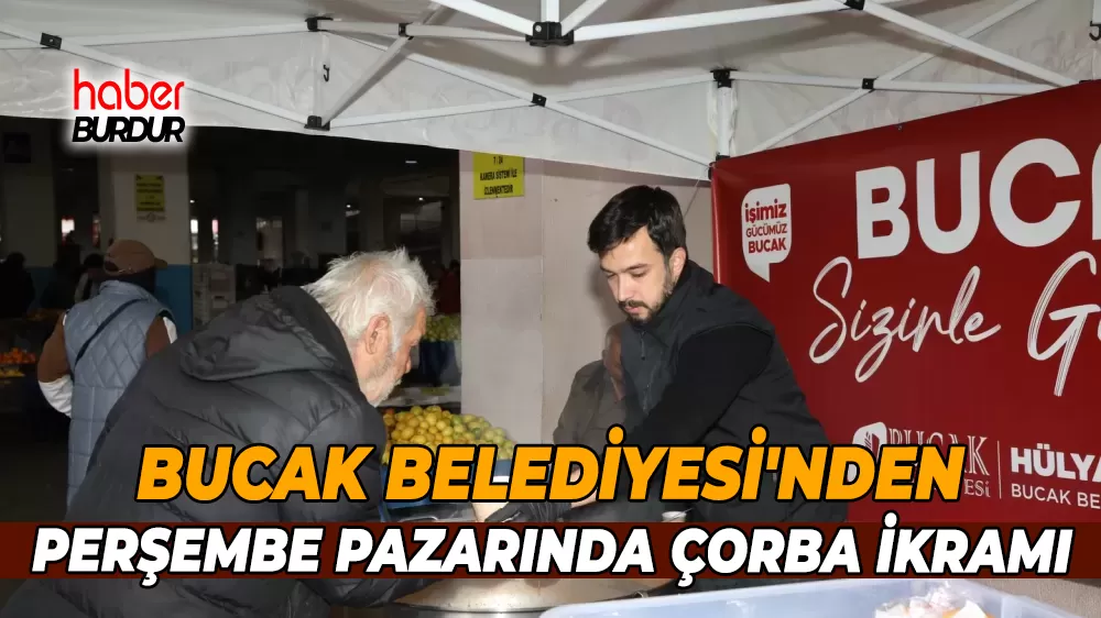 Bucak Belediyesi pazarda esnaf ve vatandaşlara çorba dağıttı