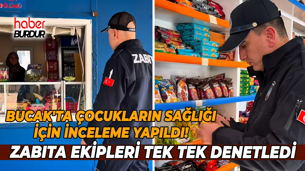 Bucak Belediyesi zabıta ekipleri okul kantinlerini denetledi