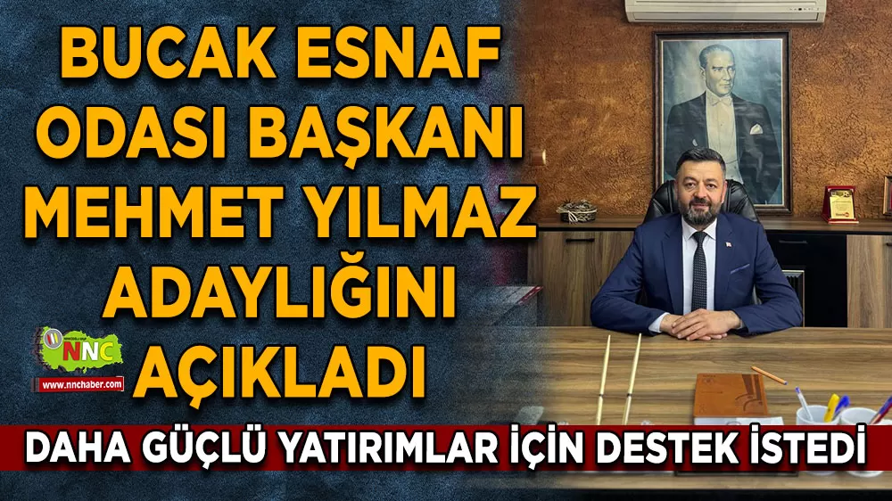 Bucak Esnaf Odası Başkanı Mehmet Yılmaz adaylığını açıkladı