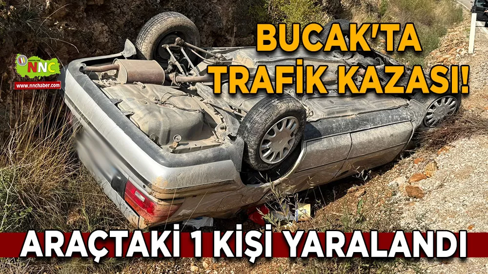 Bucak'ta trafik kazası! Araçtaki 1 kişi yaralandı