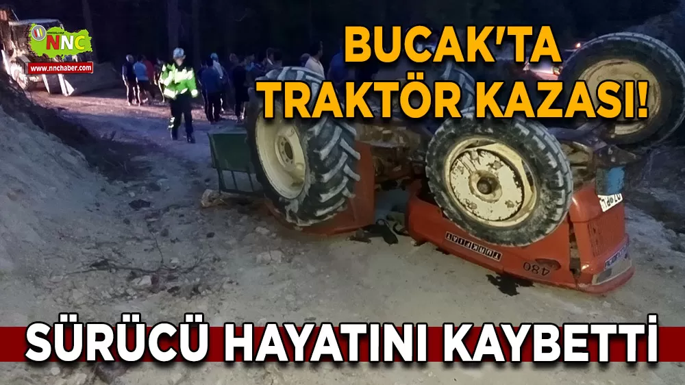 Bucak'ta traktör kazası! Sürücü hayatını kaybetti