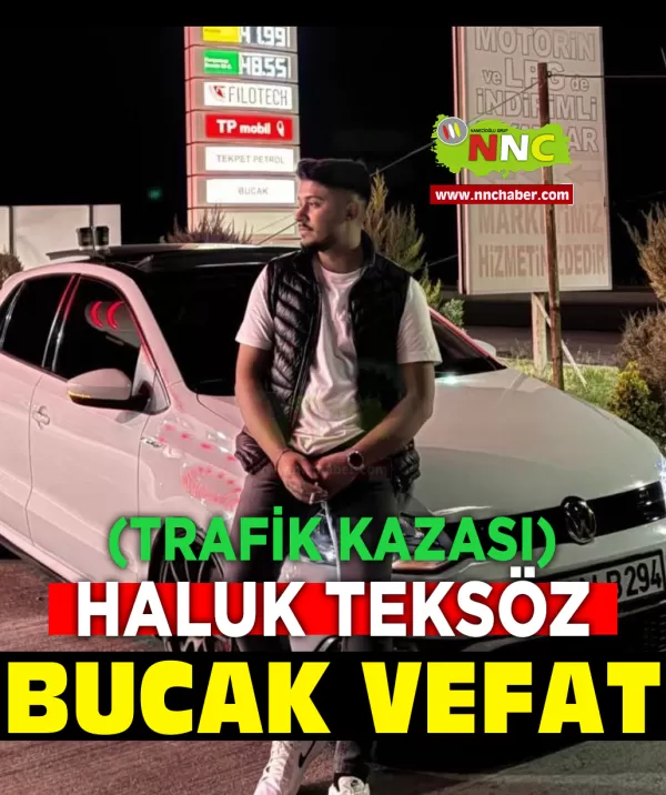 Bucak Vefat Haluk Teksöz (trafik kazası)