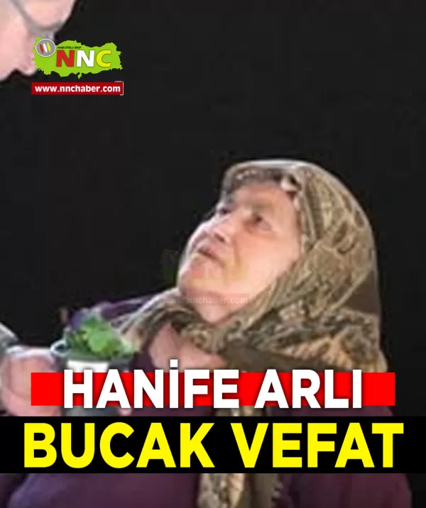 Bucak Vefat Hanife Arlı