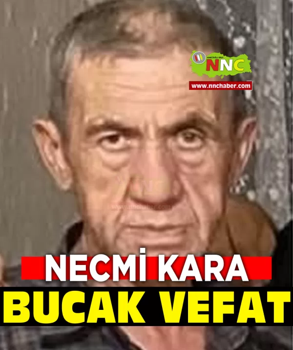 Bucak Vefat Necmi Kara