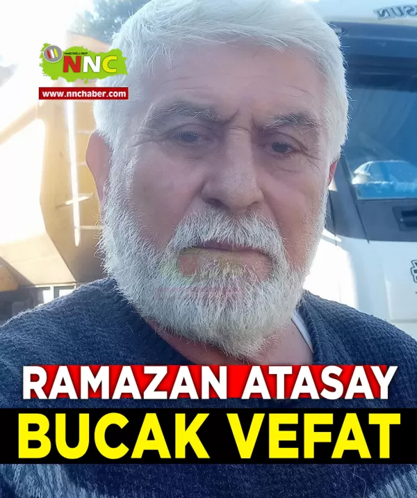 Bucak vefat Ramazan Atasay