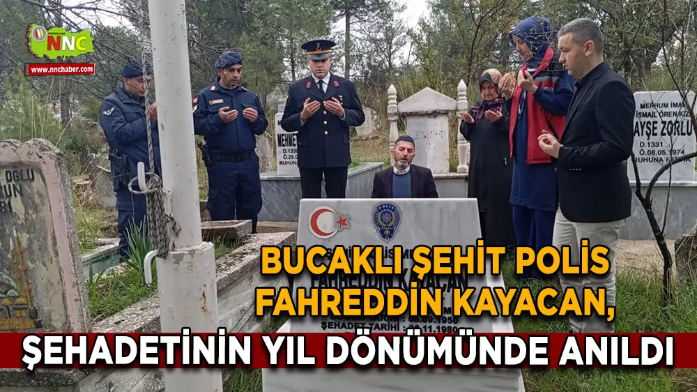Bucaklı şehit polis Fahreddin Kayacan, şehadetinin yıl dönümünde anıldı