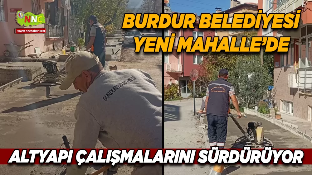 Burdur Belediyesi altyapı ve üstyapı çalışmalarını sürdürüyor