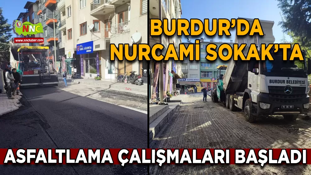 Burdur Belediyesi’nden Nurcami Sokak’ta asfaltlama çalışması