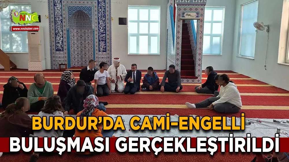 Burdur’da Cami–Engelli buluşması gerçekleştirildi