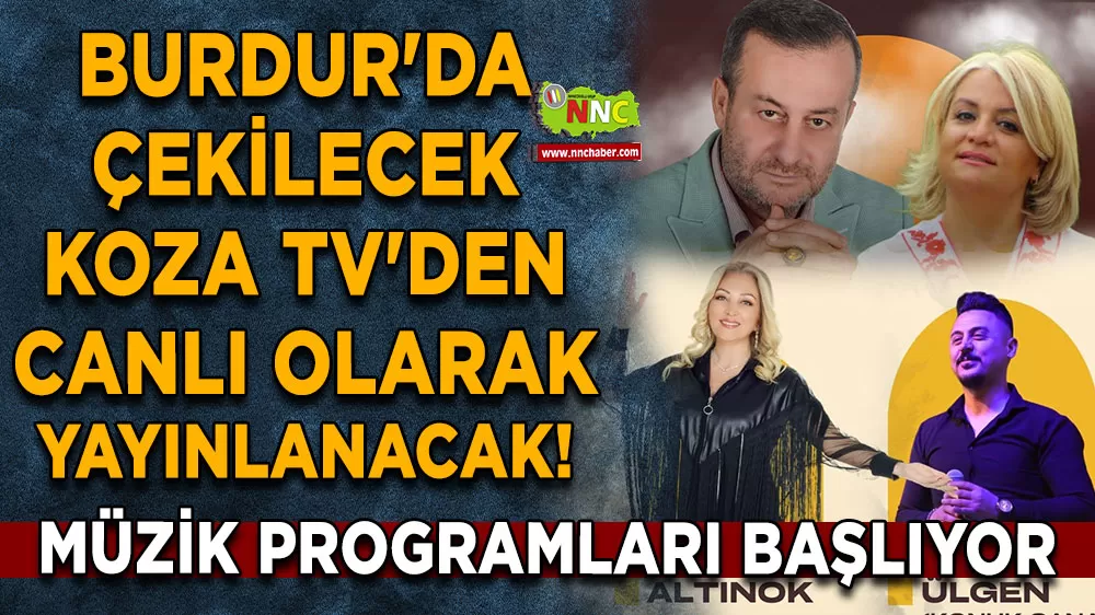 Burdur'da çekilecek Koza TV'den yayınlanacak! Müzik programları başlıyor