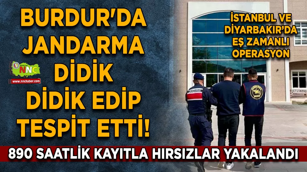 Burdur'da jandarma didik didik edip tespit etti! 890 saatlik kayıtla hırsızlar yakalandı