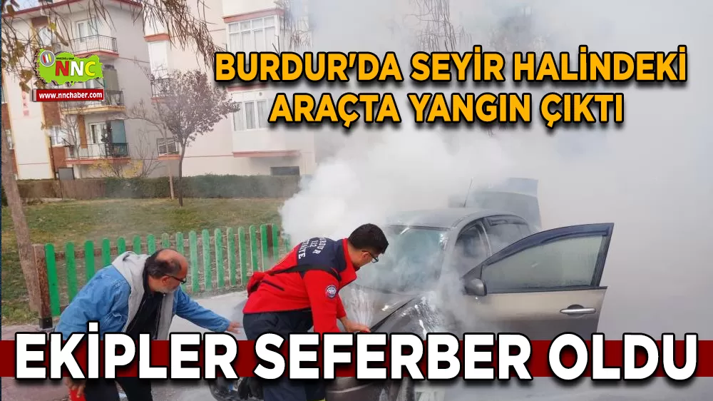 Burdur'da seyir halindeki otomobil yandı