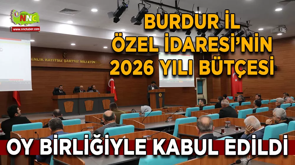 Burdur İl Özel İdaresi’nin 2026 yılı bütçesi oy birliğiyle kabul edildi