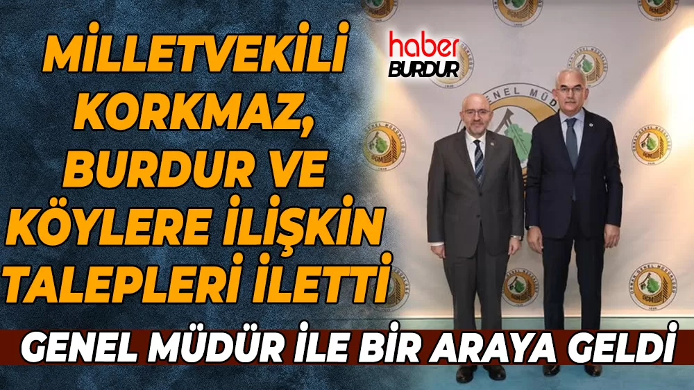 Burdur Milletvekili Korkmaz’dan Genel Müdür Karacabey’e önemli ziyaret