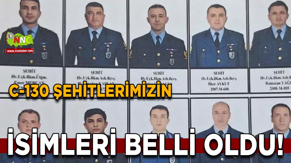C-130 Şehitlerimizin İsimleri Belli Oldu!