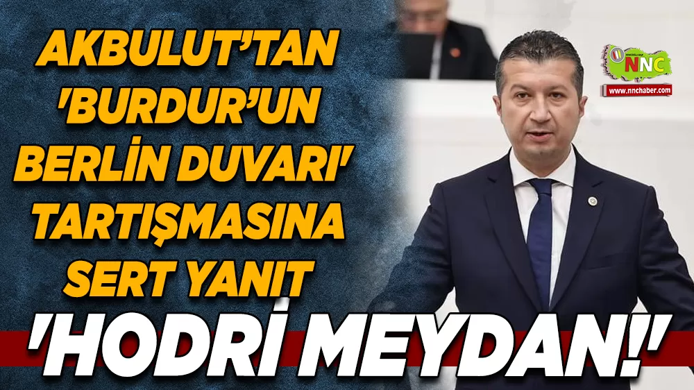 CHP’li Akbulut’tan “Burdur’un Berlin Duvarı” tartışmasına Meclis çıkışı