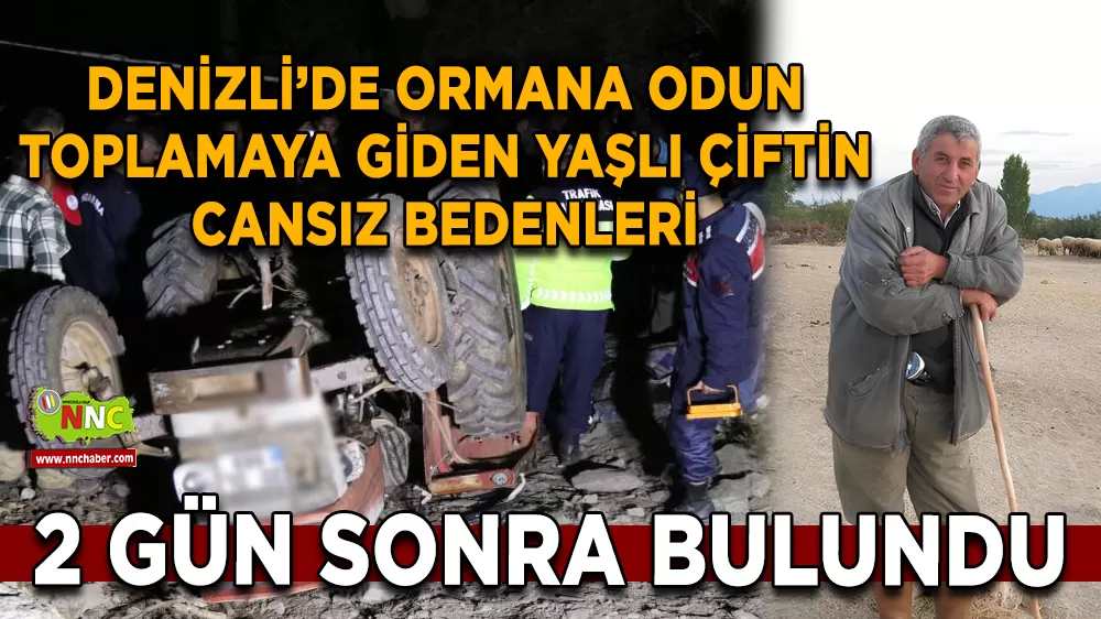 Denizli'de ormana odun toplamaya giden yaşlı çiftin cansız bedenleri 2 gün sonra bulundu