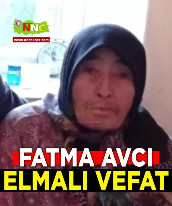 Elmalı Vefat Fatma Avcı