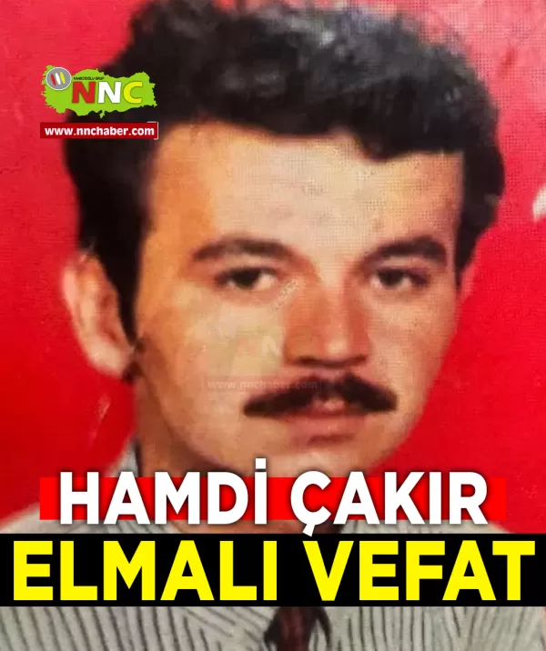 Elmalı Vefat Hamdi Çakır 