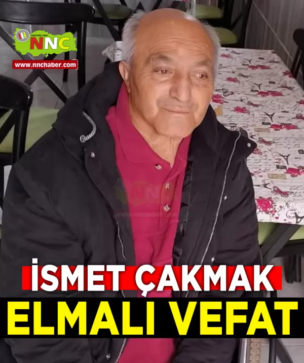 Elmalı Vefat İsmet Çakmak