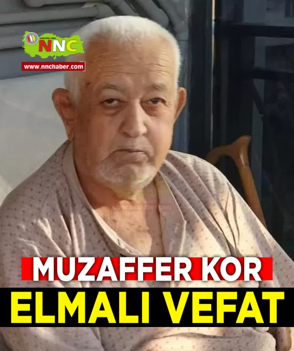 Elmalı Vefat Muzaffer Kor