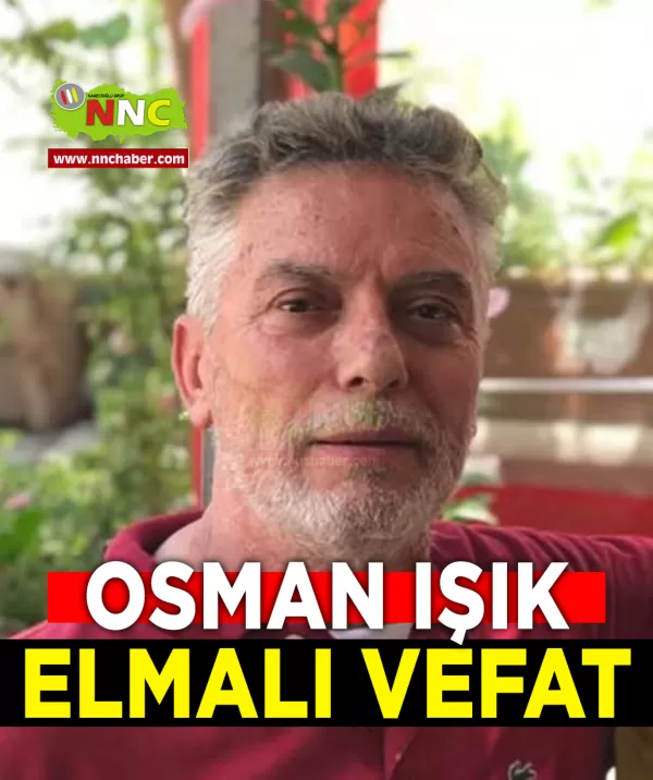 Elmalı Vefat Osman Işık
