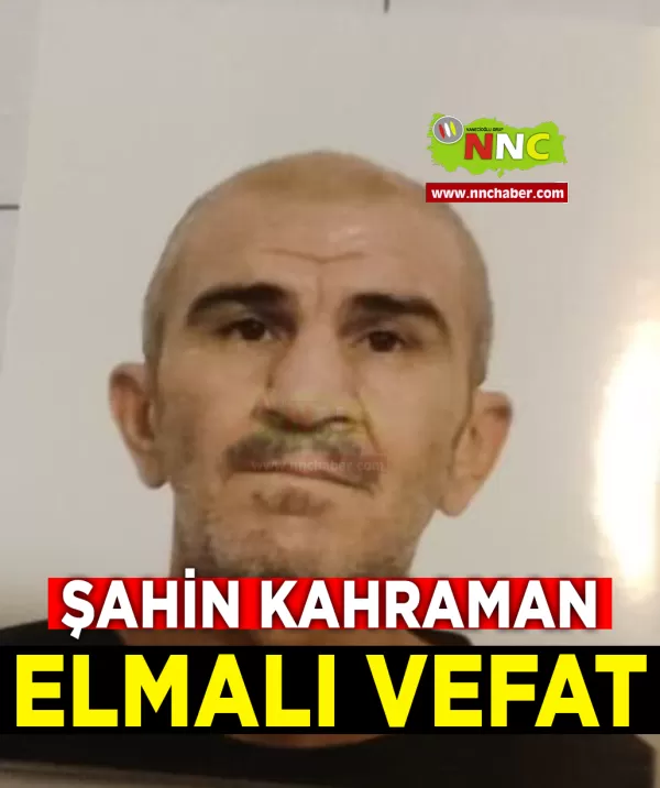 Elmalı Vefat Şahin Kahraman